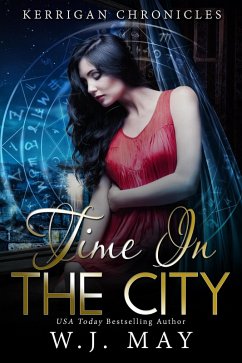 Time in the City (Kerrigan Chronicles, #5) (eBook, ePUB) - May, W. J.