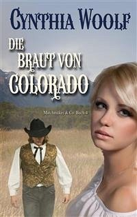 Die Braut von Colorado (eBook, ePUB) - Woolf, Cynthia