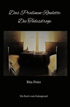 Das Pralinen-Roulette Die Todesdroge - Peter, Rita