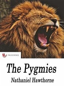 The pygmies (eBook, ePUB) - Hawthorne, Nathaniel