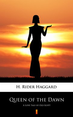 Queen of the Dawn (eBook, ePUB) - Haggard, H. Rider