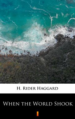 When the World Shook (eBook, ePUB) - Haggard, H. Rider