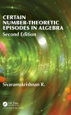 Certain Number-Theoretic Episodes in Algebra, Second Edition