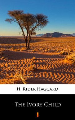 The Ivory Child (eBook, ePUB) - Haggard, H. Rider