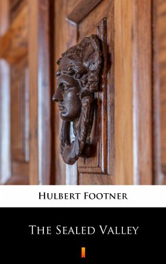 The Sealed Valley (eBook, ePUB) - Footner, Hulbert