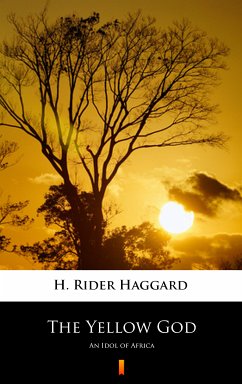 The Yellow God (eBook, ePUB) - Haggard, H. Rider