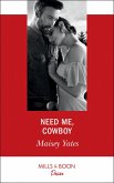 Need Me, Cowboy (Mills & Boon Desire) (Copper Ridge) (eBook, ePUB)