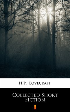 Collected Short Fiction (eBook, ePUB) - Lovecraft, H.P.