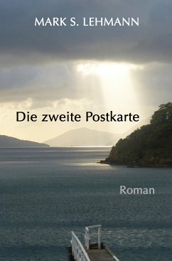 Die zweite Postkarte (eBook, ePUB) - Lehmann, Mark S.