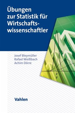 Übungen zur Statistik für Wirtschaftswissenschaftler (eBook, PDF) - Bleymüller, Josef; Weißbach, Rafael; Dörre, Achim