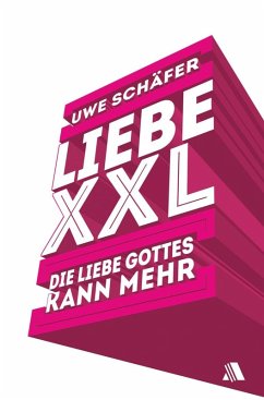 Liebe XXL (eBook, ePUB) - Schäfer, Uwe