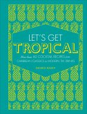 Let's Get Tropical (eBook, ePUB)