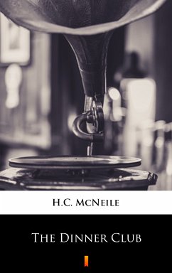 The Dinner Club (eBook, ePUB) - Mcneile, H. C.