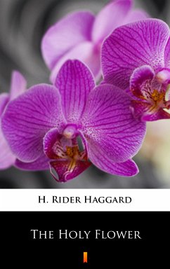 The Holy Flower (eBook, ePUB) - Haggard, H. Rider