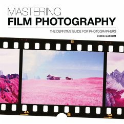 Mastering Film Photography - Gatcum, Chris