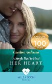 A Single Dad To Heal Her Heart (Mills & Boon Medical) (Yoxburgh Park Hospital) (eBook, ePUB)