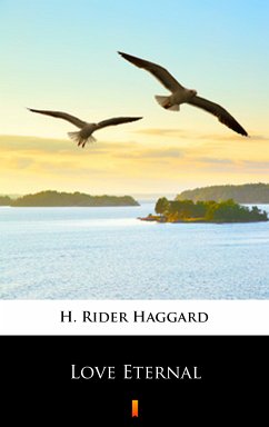 Love Eternal (eBook, ePUB) - Haggard, H. Rider