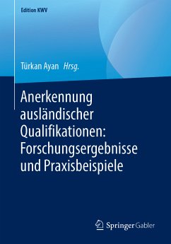 Anerkennung ausländischer Qualifikationen: Forschungsergebnisse und Praxisbeispiele (eBook, PDF)