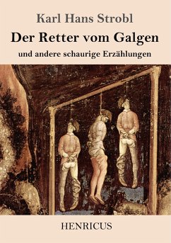 Der Retter vom Galgen - Strobl, Karl Hans