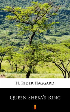 Queen Sheba’s Ring (eBook, ePUB) - Haggard, H. Rider