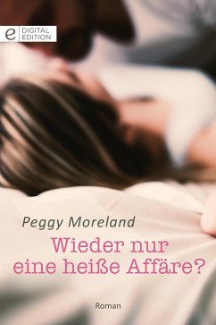 Wieder nur eine heiße Affäre? (eBook, ePUB) - Moreland, Peggy