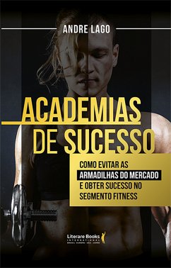 Academias de sucesso (eBook, ePUB) - Lago, Andre