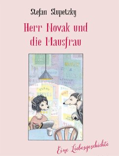 Herr Novak und die Mausfrau (eBook, ePUB) - Slupetzky, Stefan