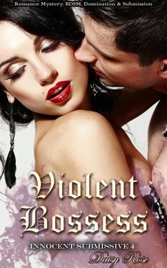 Violent Bosses (Innocent Submissive, #4) (eBook, ePUB) - Rose, Daisy