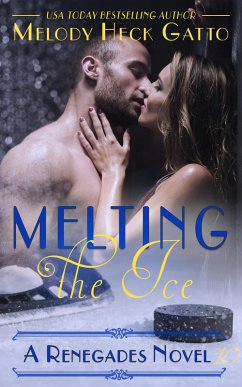 Melting the Ice (The Renegades (Hockey Romance), #10) (eBook, ePUB) - Gatto, Melody Heck