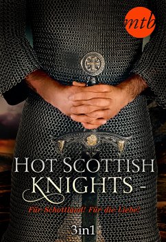 Hot Scottish Knights - Für Schottland! Für die Liebe! (eBook, ePUB) - March, Tatiana