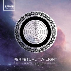Perpetual Twilight-Chorwerke - Earley/The Choral Scholars Of University C.Dublin