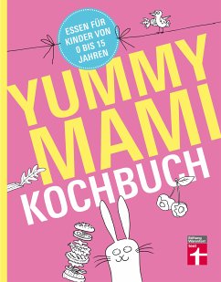 Yummy Mami Kochbuch (eBook, ePUB) - Soehlke-Lennert, Dorothee; Elster, Lena