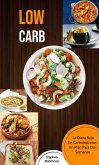 Low Carb: La Dieta Baja En Carbohidratos. Un Plan Para Dos Semanas (eBook, ePUB)