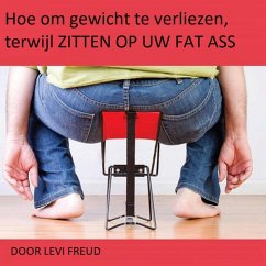 Cover Hoe om gewicht te verliezen, terwijl ZITTEN OP UW FAT ASS (eBook, ePUB)