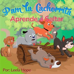 Pam la Cachorrita Aprende a Saltar (Libros para ninos en español [Children's Books in Spanish)) (eBook, ePUB) - Hope, Leela