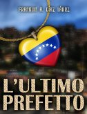 L'Ultimo Prefetto (eBook, ePUB) L'Ultimo Prefetto (eBook, ePUB)