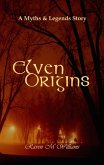 Elven Origins, A Myths & Legends Tale (eBook, ePUB)