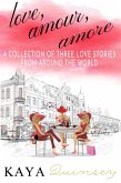 Love, Amour, Amore (A Collection of Three Love Stories from Around the World) (eBook, ePUB)