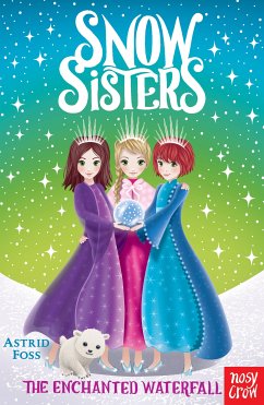 Snow Sisters: The Enchanted Waterfall (eBook, ePUB) - Foss, Astrid