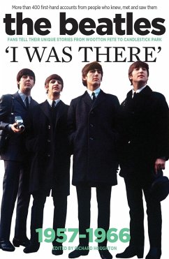 The Beatles - I Was There (eBook, ePUB) - Houghton, Richard