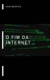 O fim da internet (eBook, ePUB)