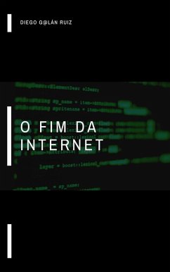 O fim da internet (eBook, ePUB) - Ruiz, Diego Galan