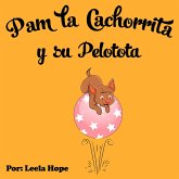Pam la Cachorrita y Su Pelotota (Libros para ninos en español [Children's Books in Spanish)) (eBook, ePUB)