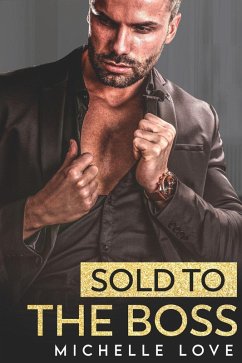 Cover Sold to the Boss: A Bad Boy Billionaire Romance (A Submissives' Secrets Novel, #6) (eBook, ePUB)