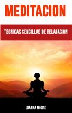 Meditación: Técnicas Sencillas De Relajación (eBook, ePUB)