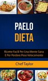 Paleo Dieta: Ricette Facili Per Una Mente Sana E Per Perdere Peso Velocemente (eBook, ePUB)