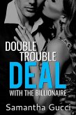 Double Trouble Deal With the Billionaire - Book 1 (eBook, ePUB)