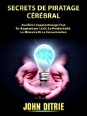 Secrets De Piratage Cerebral (eBook, ePUB) Secrets De Piratage Cerebral (eBook, ePUB)