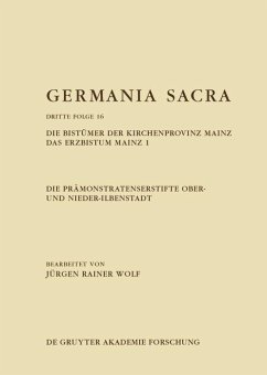 Die Prämonstratenserstifte Ober- und Nieder-Ilbenstadt. Die Bistümer der Kirchenprovinz Mainz. Das Erzbistum Mainz 1 (eBook, ePUB) - Wolf, Jürgen Rainer