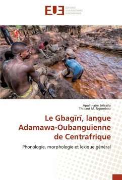 Le Gbagïrï, langue Adamawa-Oubanguienne de Centrafrique - Sélézilo, Apollinaire;Ngombou, Thibaut M.